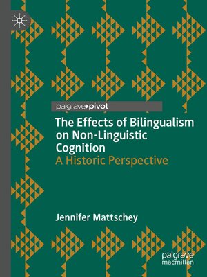 cover image of The Effects of Bilingualism on Non-Linguistic Cognition